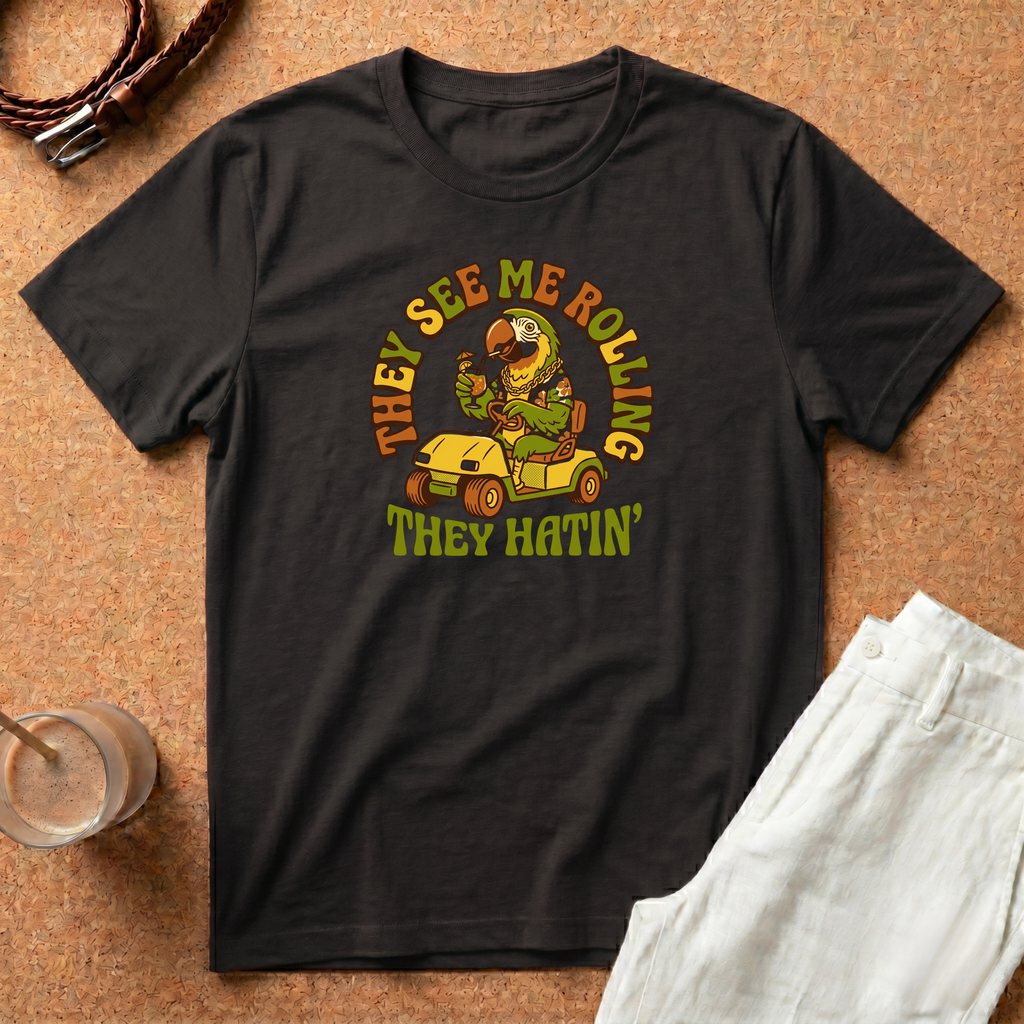 They See Me Rolling They Hatin' T-Shirt — Retro Golf Cart Humor Tee
