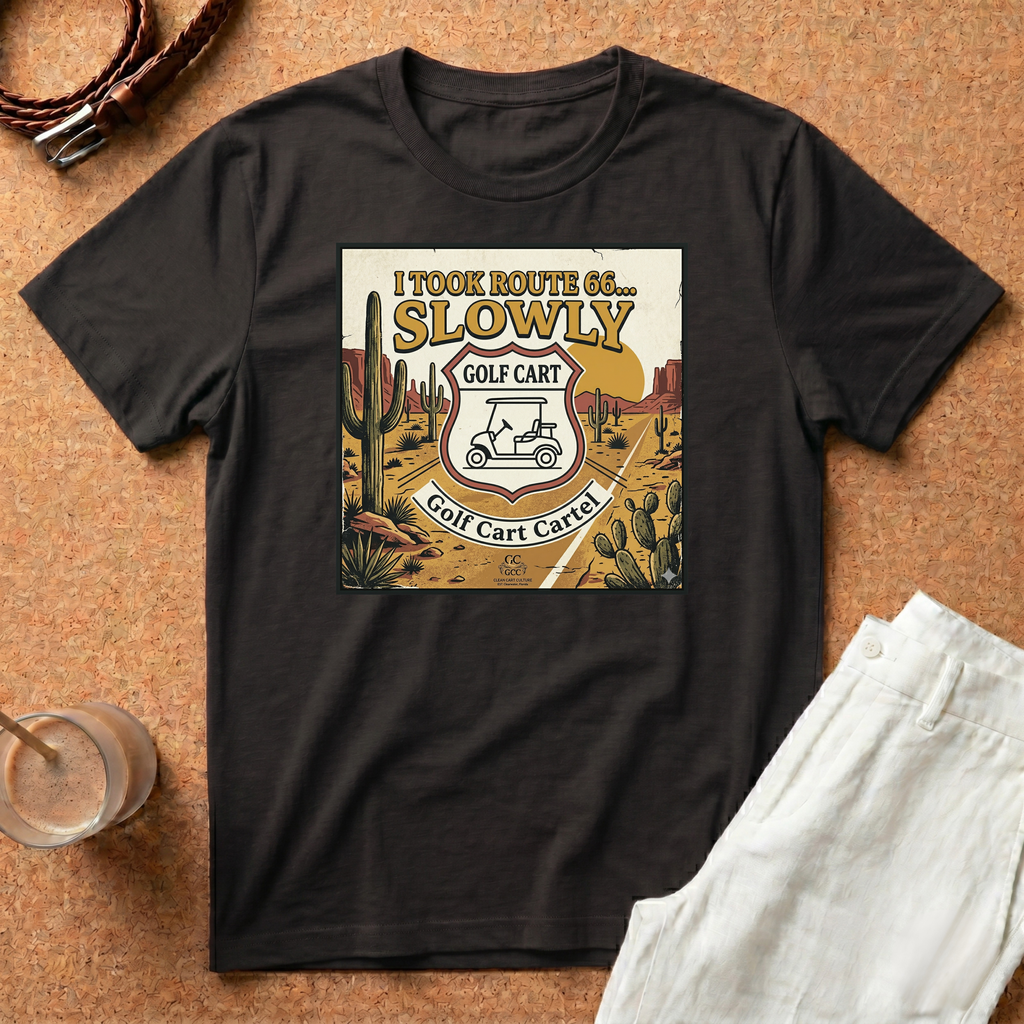 Golf Cart Cartel T-Shirt - I took Route 66 Slowly