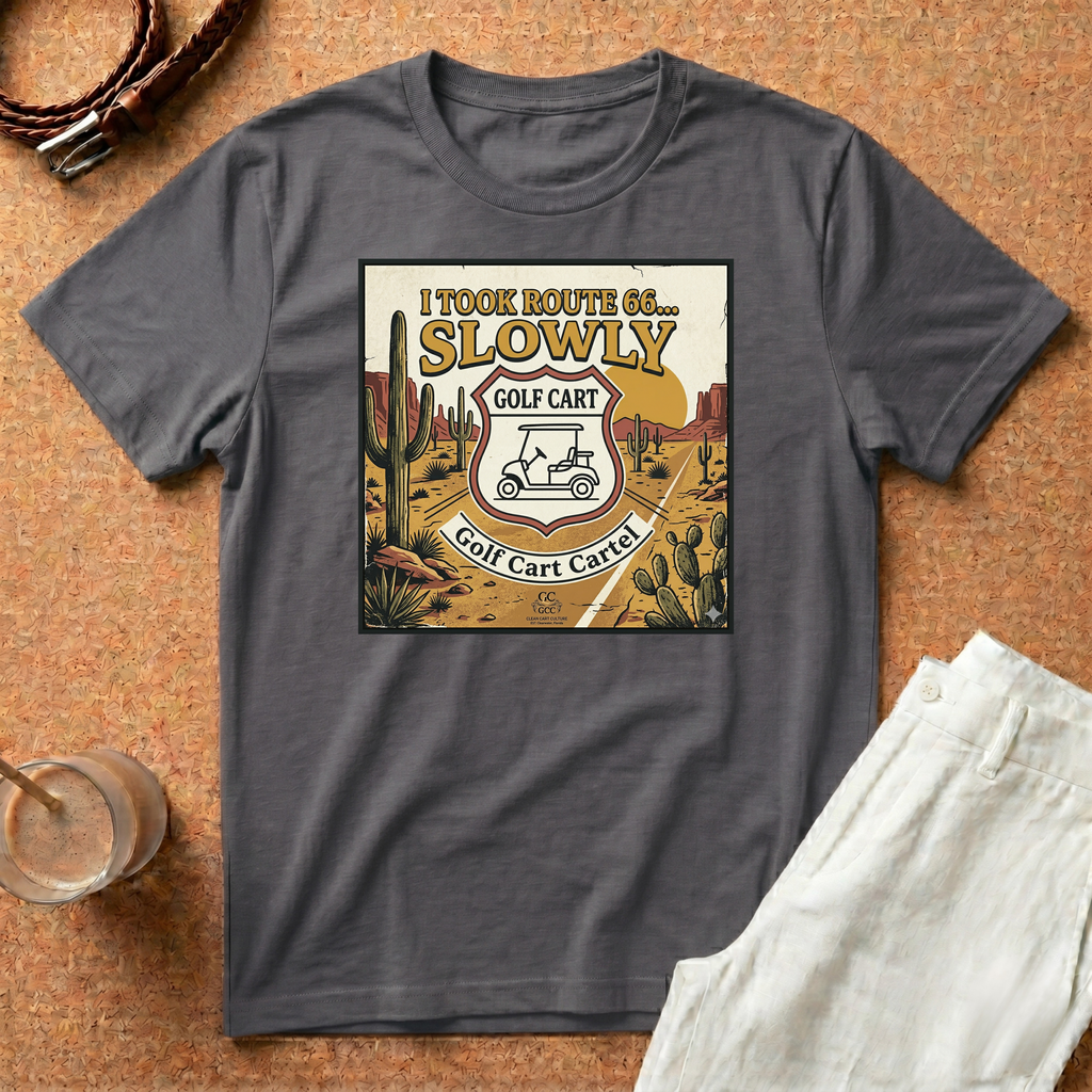 Golf Cart Cartel T-Shirt - I took Route 66 Slowly
