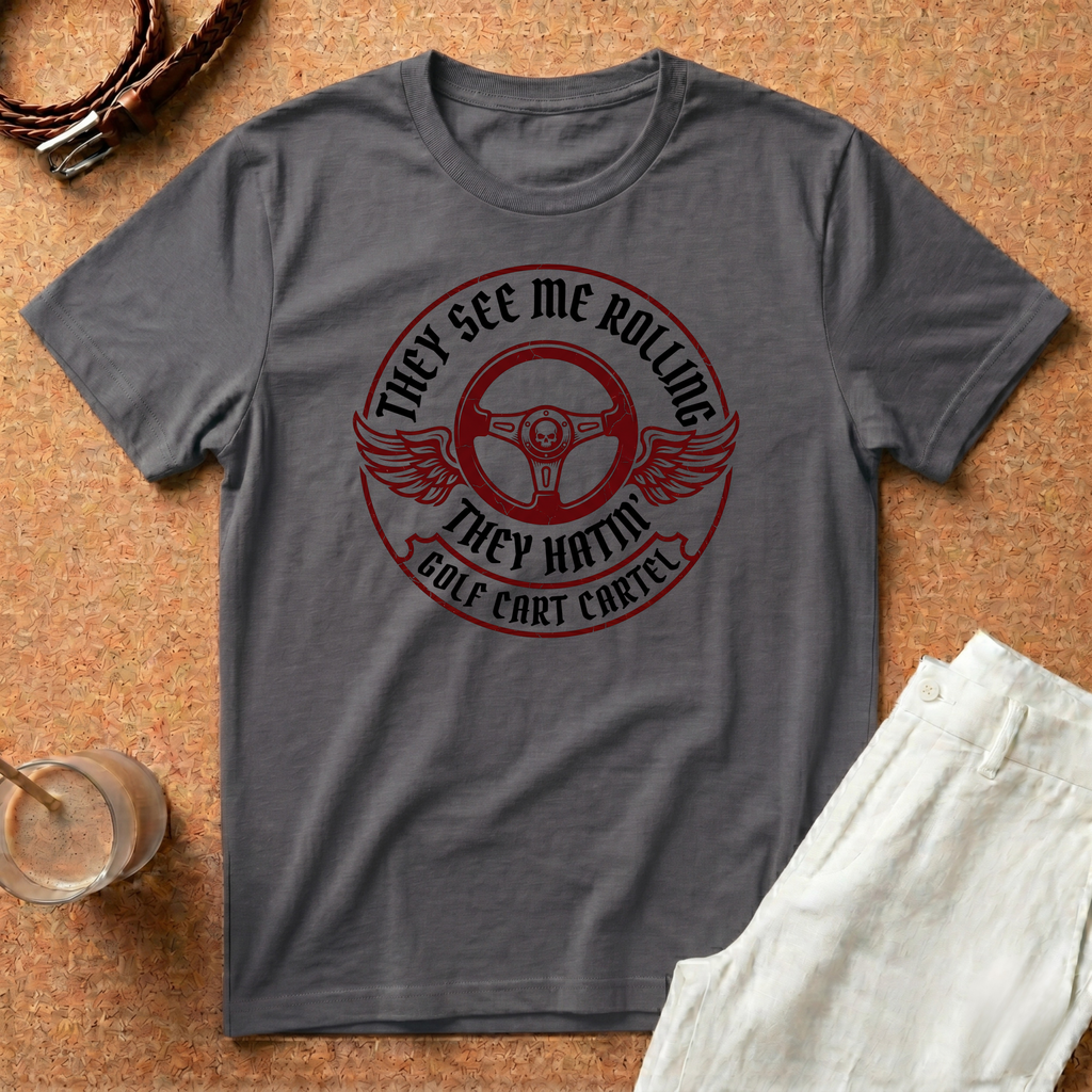 They See Me Rolling They Hatin' Golf Cart T-Shirt