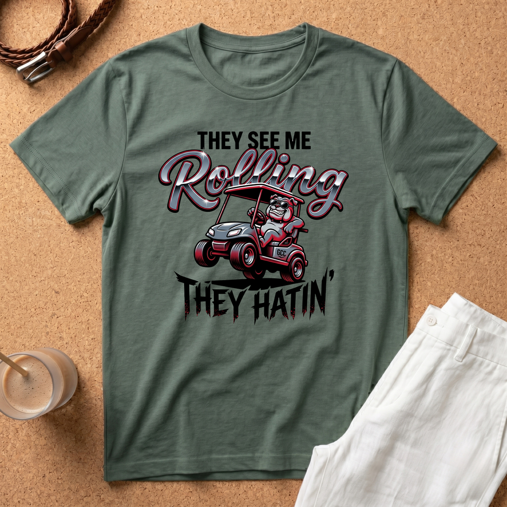They See Me Rolling They Hatin' Golf Cart T-Shirt — Funny Golf Cart Driver Tee