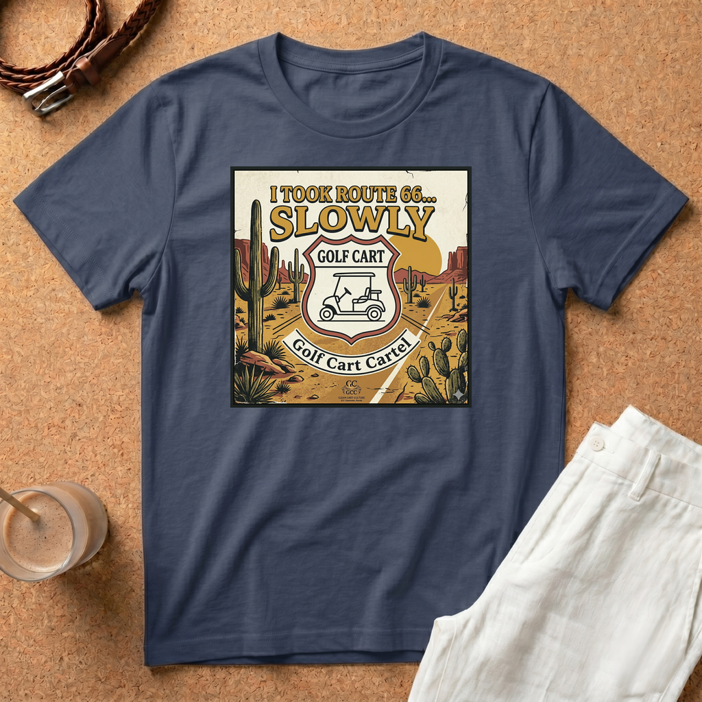 Golf Cart Cartel T-Shirt - I took Route 66 Slowly