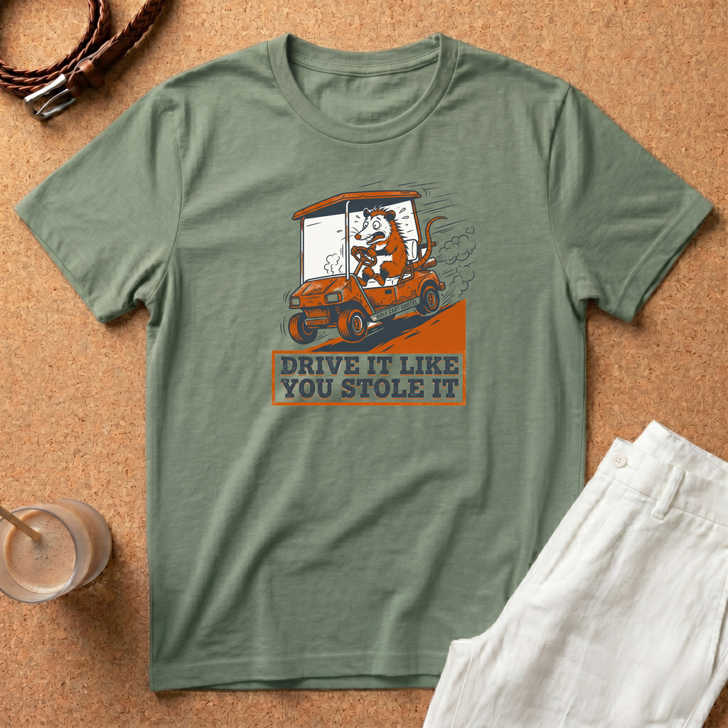 Drive It Like You Stole It T‑Shirt — Funny Golf Cart Racing Tee