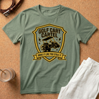Golf Cart Cartel T-Shirt — Drive It Like You Stole It Golf Tee