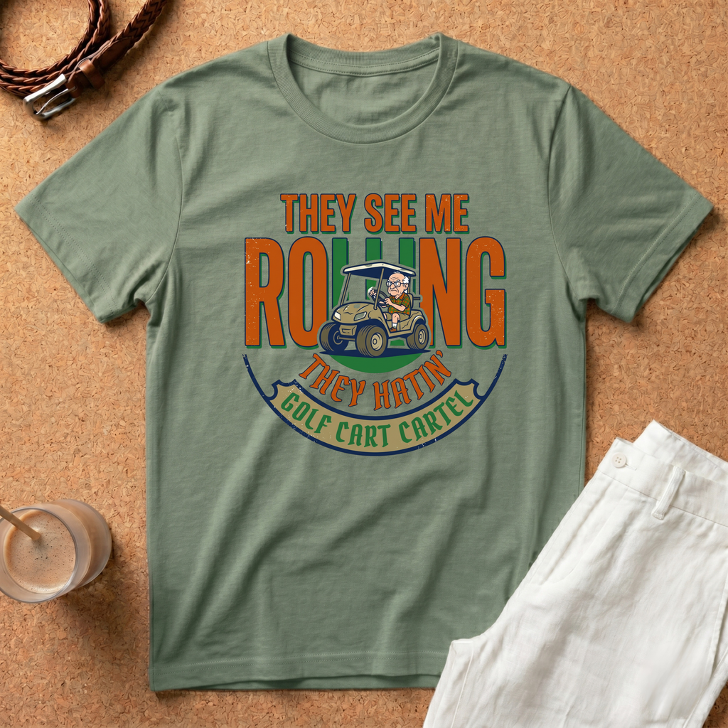 Golf T-Shirt — "They See Me Rolling They Hatin'" Golf Cart Crew Shirt