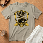 Golf Cart Cartel T-Shirt — Drive It Like You Stole It Golf Tee