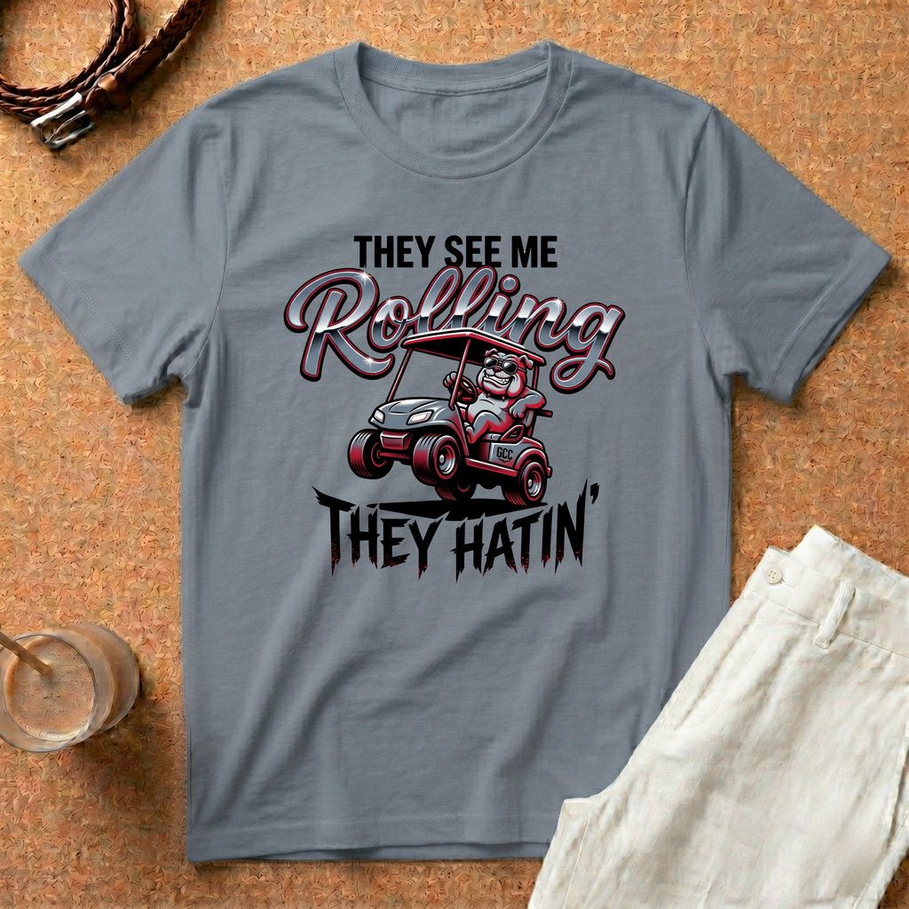They See Me Rolling They Hatin' Golf Cart T-Shirt — Funny Golf Cart Driver Tee
