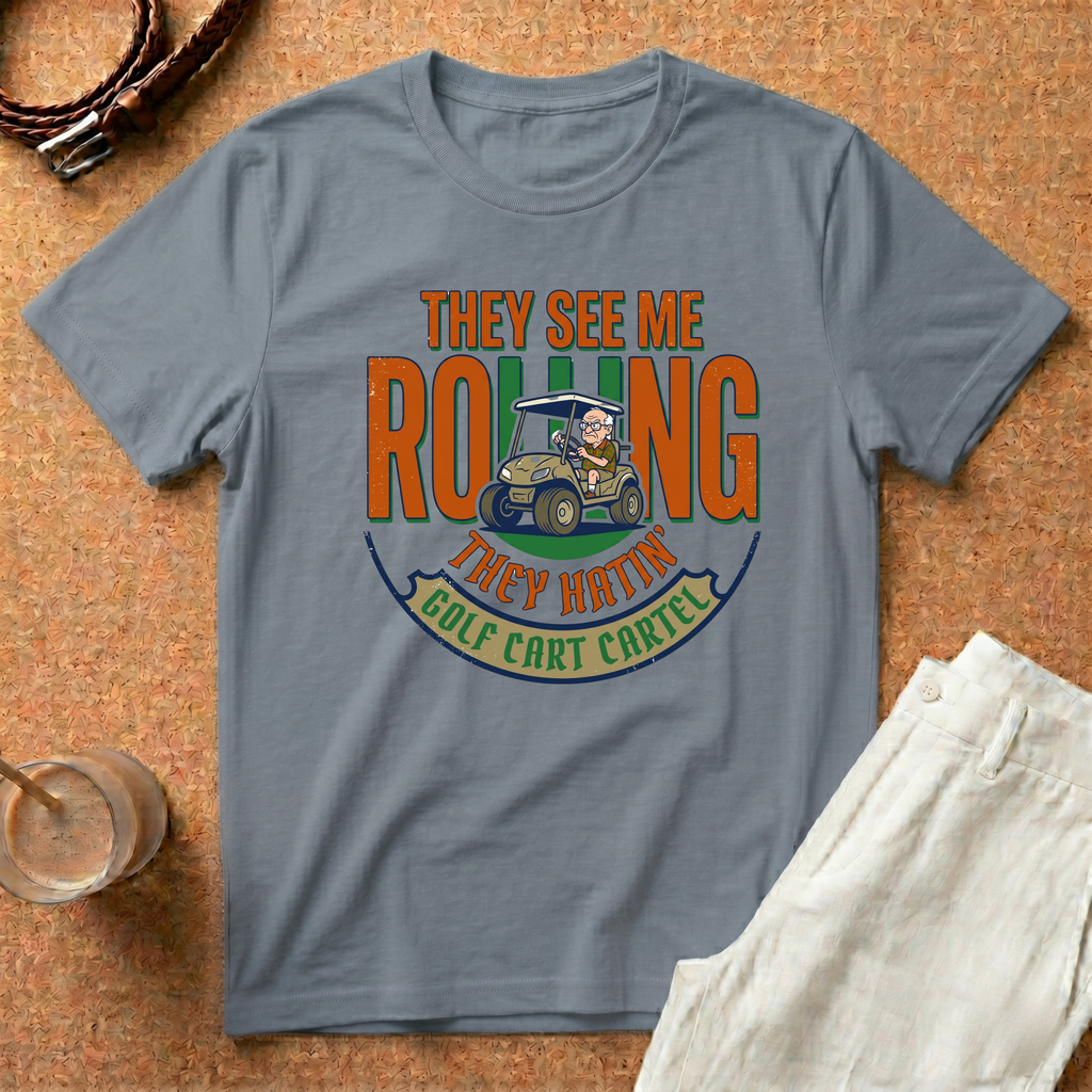 Golf T-Shirt — "They See Me Rolling They Hatin'" Golf Cart Crew Shirt