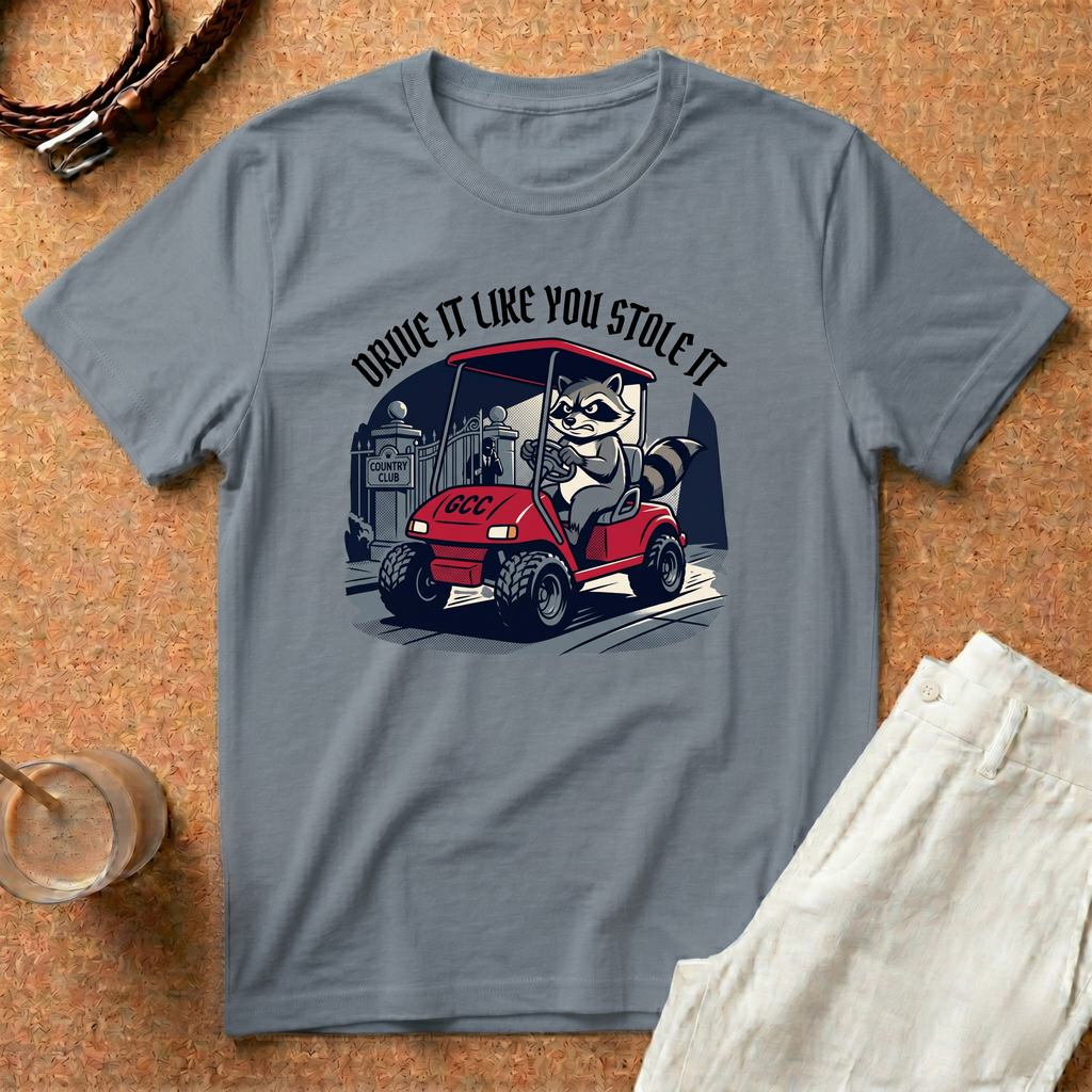 Drive It Like You Stole It T-Shirt — Raccoon Driving Golf Cart Graphic Tee