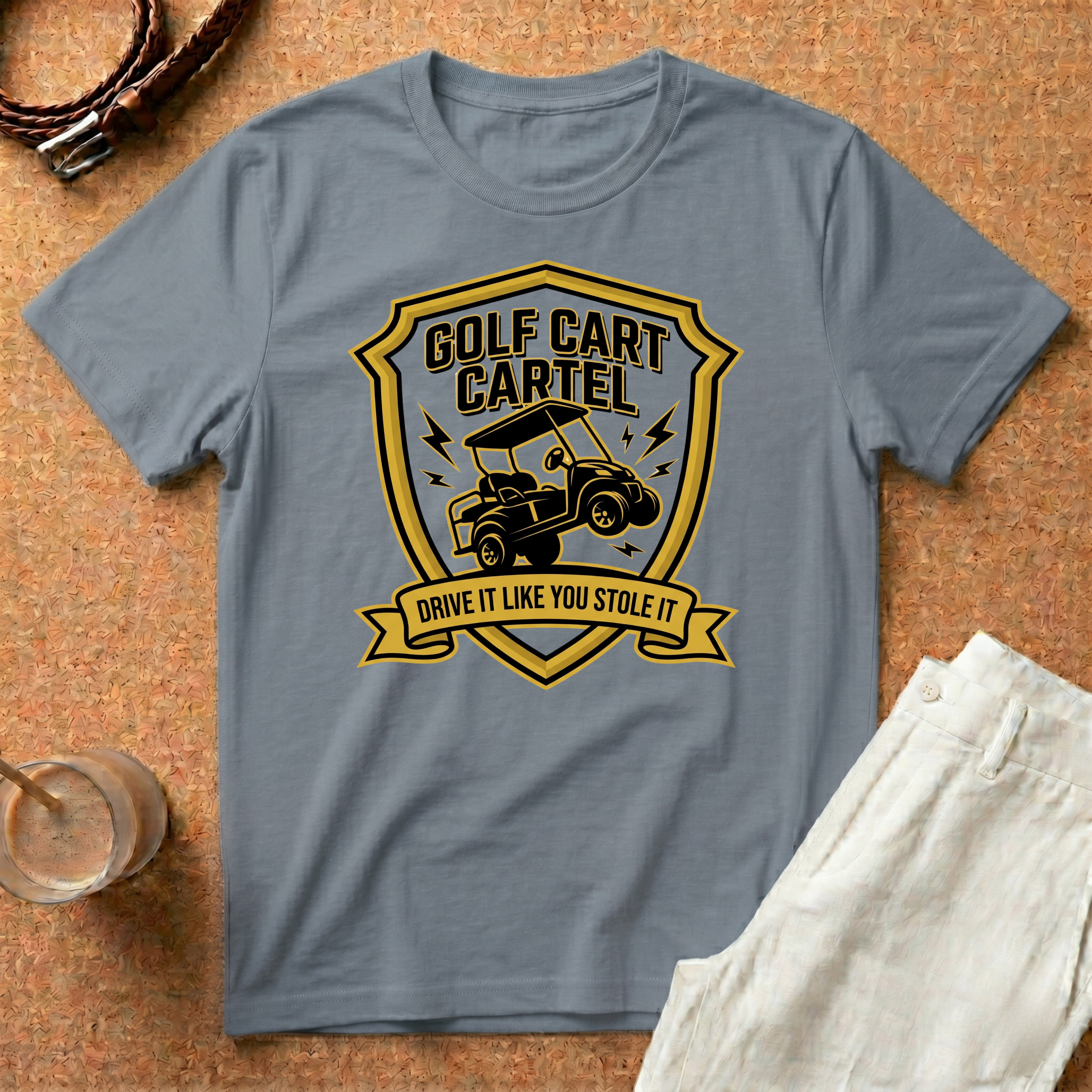 Golf Cart Cartel T-Shirt — Drive It Like You Stole It Golf Tee