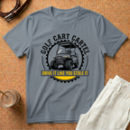 Golf Cart Cartel T-Shirt – "Drive It Like You Stole It" Graphic Tee