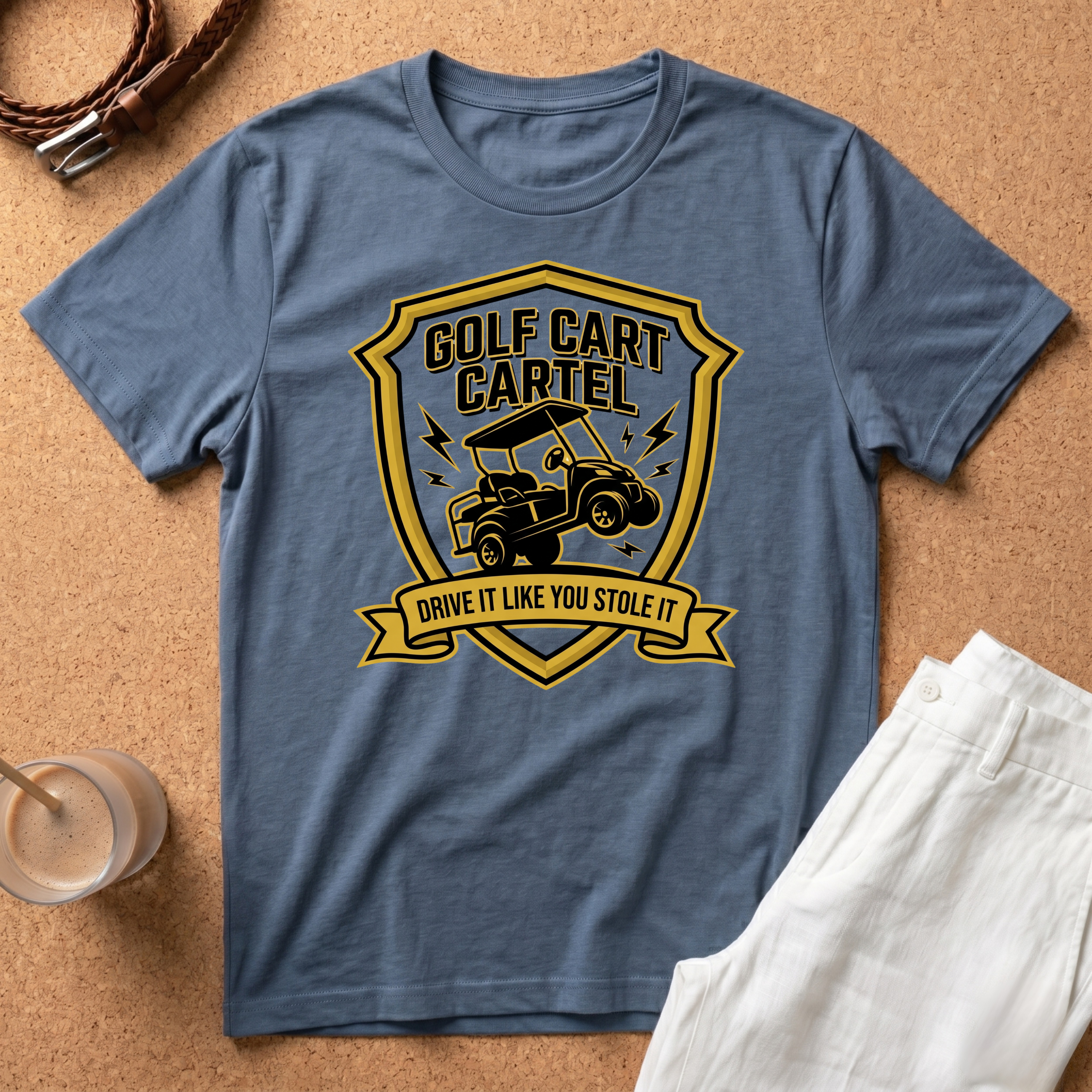Golf Cart Cartel T-Shirt — Drive It Like You Stole It Golf Tee