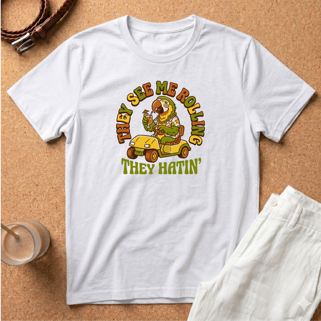 They See Me Rolling They Hatin' T-Shirt — Retro Golf Cart Humor Tee