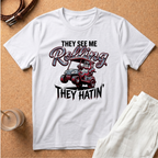 They See Me Rolling They Hatin' Golf Cart T-Shirt — Funny Golf Cart Driver Tee